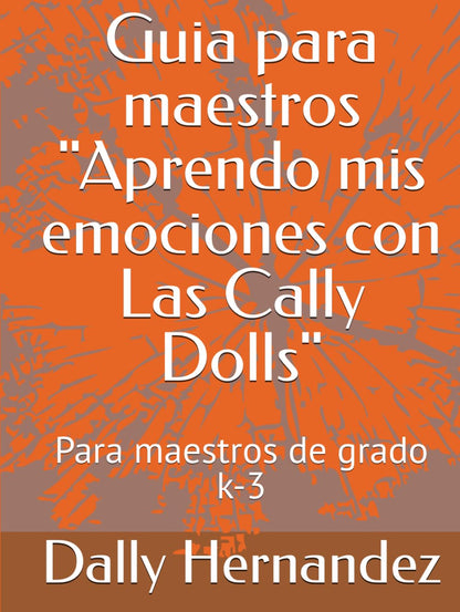Guia para maestros "Aprendo mis emociones con Las Cally Dolls"